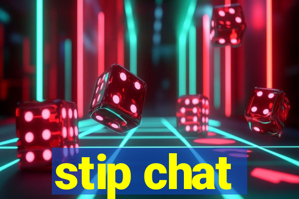 stip chat